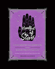 Handful of Stars: A Palmistry Guidebook & Hand Printing Kit