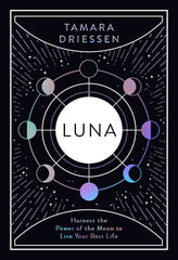 Luna – Harness the Power of the Moon to Live Your Best Life
